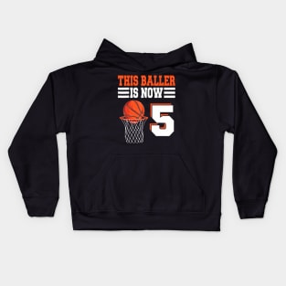This Baller Is Now 5 Basketball 5Th Birthday 5 Years Old Kids Hoodie